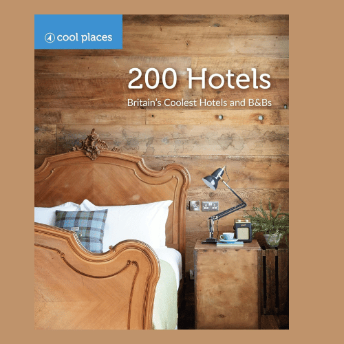 200 Hotels - Britains Coolest Hotels and B&Bs