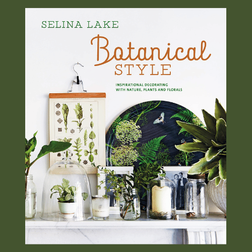 Botanical Style by Selina Lake